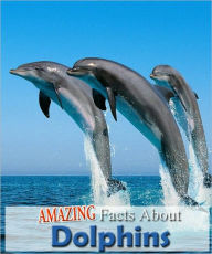 Title: Amazing Facts About Dolphins!, Author: Robert Jenson