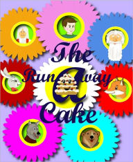 Title: The Runaway Cake, Author: RIJAE LLC