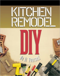 Title: Kitchen Remodel: Do It Yourself, Author: Anonymous