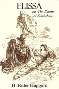 Title: ELISSA or, The Doom Of Zimbabwe (Illustrated), Author: H. Rider Haggard