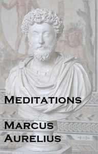 Title: Mediations: Marcus Aurelius (Stoic Philosophy), Author: Marcus Aurelius