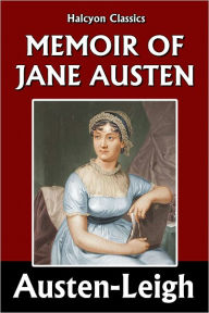 Title: A Memoir of Jane Austen, Author: James Edward Austen-Leigh