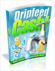 Title: Moneymaking - Drip Feed Cash - How To Build A Secure And Regular Income With Membership Sites!, Author: Irwing