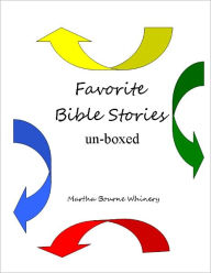 Title: Favorite Bible Stories Un-Boxed, Author: Martha Whinery