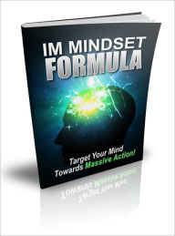 Title: IM Mindset Formula - Target Your Mind Towards Massive Action!, Author: Irwing