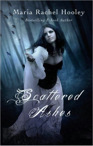 Title: Scattered Ashes, Author: Maria Rachel Hooley