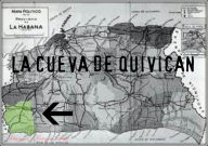 Title: La Cueva de Quivican., Author: Alejandro Roque Glez