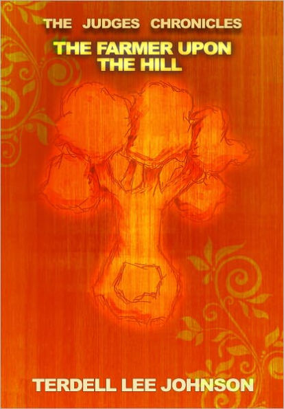 The Judges Chronicles: The Farmer Upon the Hill