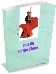 Title: It Is All In The Shoes, Author: Linda Ricker