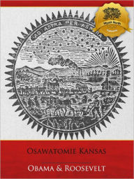 Title: Osawatomie Kansas 100 Year Anniversary: New Nationalism, Author: Barack Obama