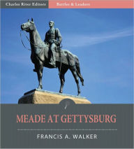 Title: Battles & Leaders of the Civil War: Meade at Gettysburg (Illustrated), Author: Francis A. Walker