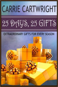 Title: 25 Days, 25 Gifts, Author: Carrie Cartwright