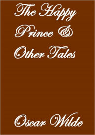 Title: The Happy Prince and Other Tales, Author: Oscar Wilde