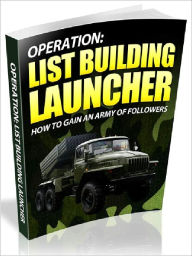 Title: List Building Launcher - How To Gain An Army Of Follower (Newest Edition), Author: Joye Bridal