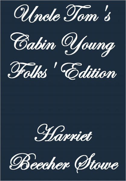 UNCLE TOM'S CABIN YOUNG FOLKS' EDITION