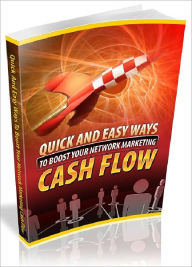 Title: Quick And Easy Ways To Boost Your Network Marketing Cash Flow - Discover How You Can Easily Generate Endless Network Marketing Leads And Cash Flow On Autopilot (Recommended), Author: Joye Bridal