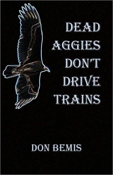 Dead Aggies Don't Drive Trains