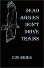 Dead Aggies Don't Drive Trains