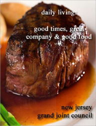 Title: daily living cookbook: good times, great company & good food, Author: christopher mainor