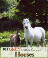 Title: 101 Amazing Facts About Horses, Author: Robert Jenson