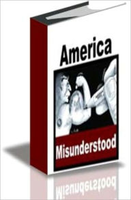 Title: America Misunderstood, Author: Ralph Rewes