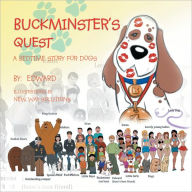 Title: Buckminster's Quest: A Bedtime Story for Dogs, Author: Edward Baron