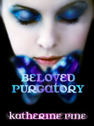 Title: Beloved Purgatory, a Young Adult Paranormal Romance (Fallen Angels Series, Book 2), Author: Katherine Pine