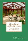 Greenhouse Gardening: The Ultimate Primer On Greenhouse Design, Gardening & Plans