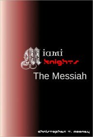 Title: Miami Knights: The Messiah, Author: Christopher Mooney