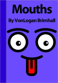 Title: Mouths, Author: VonLogan Brimhall