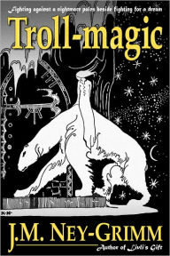 Title: Troll-magic, Author: J.M. Ney-Grimm