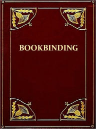 Title: Library Bookbinding [Illustrated], Author: Arthur Low Bailey