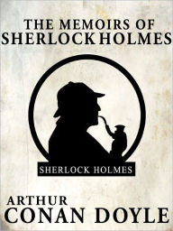 Title: The Memoirs of Sherlock Holmes, Sherlock Holmes #5 (Full Text), Author: Arthur Conan Doyle