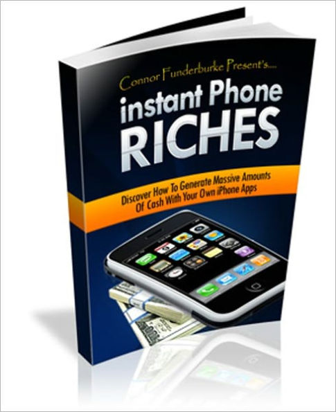 Substantial Earnings Potential - Instant Phone Riches - Discover How To Generate Massive Amounts Of Cash With Your Own iphone Apps