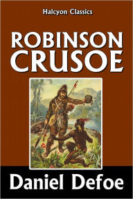 Title: The Life and Strange Surprising Adventures of Robinson Crusoe, Author: Daniel Defoe