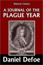 A Journal of the Plague Year by Daniel Defoe