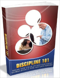 Title: Discipline 101 - Break The Cycle Of Bad Discipline - Works Even If You Are Lazy Person (Habits Series), Author: Joye Bridal