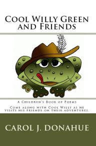 Title: Cool Willy Green & Friend, Author: Carol J Donahue