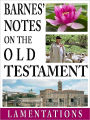 Barnes' Notes on the Old Testament-Book of Lamentations (Annotated)
