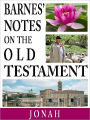 Barnes' Notes on the Old Testament-Book of Jonah (Annotated)