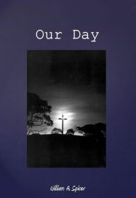 Title: Our Day, Author: William A. Spicer