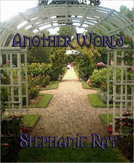 Title: Another World, Author: Stephanie Ray