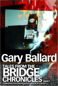 Title: Tales from the Bridge Chronicles, Volume 1, Author: Gary Ballard