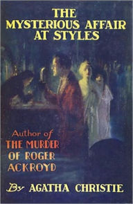 Title: The Mysterious Affair at Styles: Hercule Poirot #1 (Full Version) (Hercule Poirot Series), Author: Agatha Christie