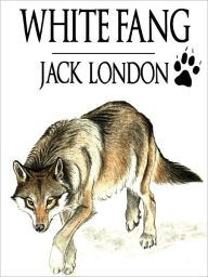 Title: White Fang by Jack London (Original Version), Author: Jack London