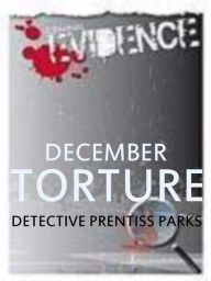 Title: December: Torture: A Prentiss Park Murder Mystery, Author: Valda DeDieu