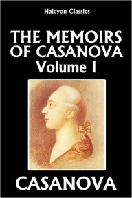 Title: The Memoirs of Casanova Vol. I, Author: Casanova