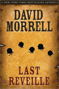 Title: Last Reveille, Author: David Morrell