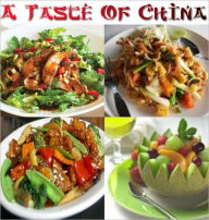 Title: A Taste of China: Chinese Recipes - For thousands of years, the Chinese have been creating fantastic foods utilizing the five flavors which our taste buds can readily distinguish: salty, sweet, sour, acrid, and bitter. Now, you can do it yourself!, Author: VJJE Publishing Co.