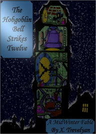 Title: The Hobgoblin Bell Strikes Twelve, Author: X. Trevelyan